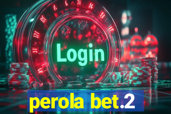 perola bet.2